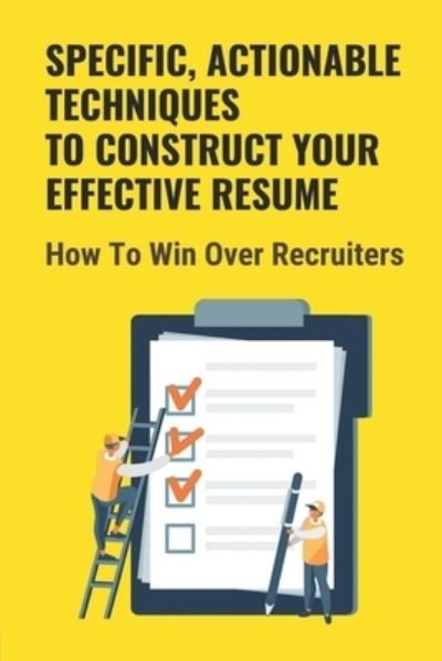 Cover for Elroy Kaylo · Specific, Actionable Techniques To Construct Your Effective Resume (Paperback Book) (2021)