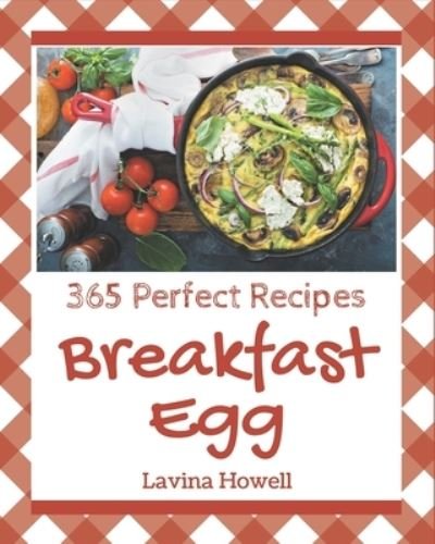 Cover for Lavina Howell · 365 Perfect Breakfast Egg Recipes (Paperback Bog) (2020)