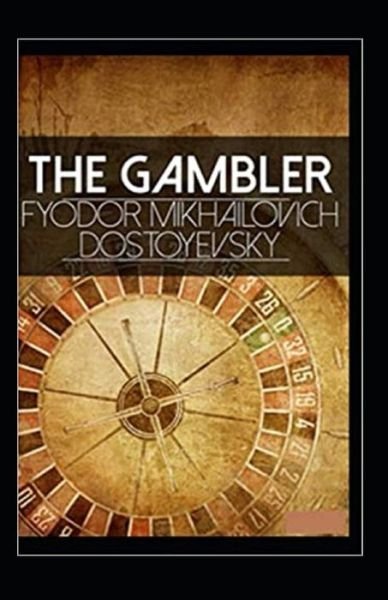 Cover for Fyodor Mikhailovich Dostoyevsky · Gambler illustrated (Paperback Bog) (2020)