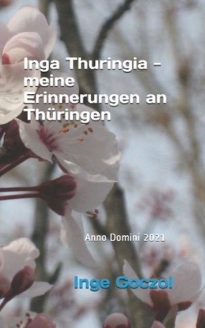 Cover for Inge Goczol · Inga Thuringia - meine Erinnerungen an Thuringen (Paperback Bog) (2021)