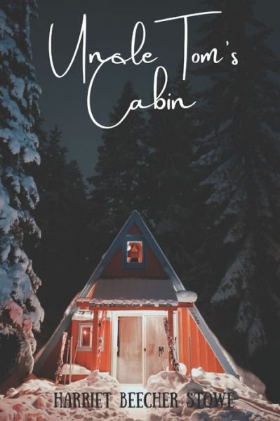 Cover for Harriet Beecher Stowe · Uncle Tom's Cabin (Paperback Bog) (2021)