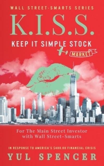 Cover for Yul Spencer · K.I.S.S. Keep It Simple Stock Market (Paperback Book) (2020)