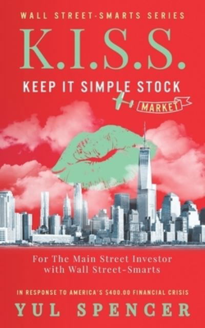 Cover for Yul Spencer · K.I.S.S. Keep It Simple Stock Market (Pocketbok) (2020)