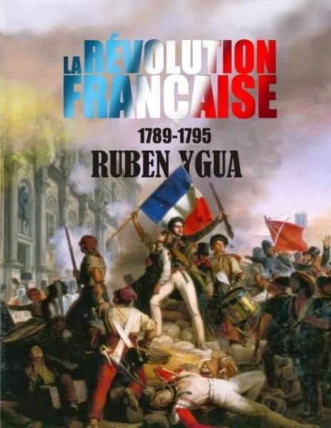 Cover for Ruben Ygua · La Revolution Francaise (Paperback Bog) (2021)
