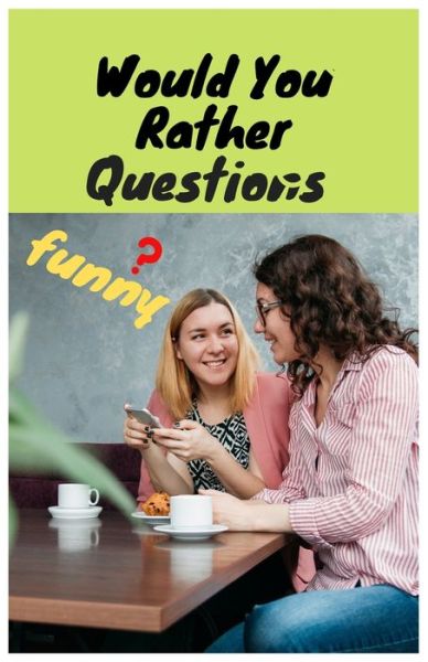 Cover for Fraidji Ahcene · Would You Rather Questions funny (Paperback Book) (2020)