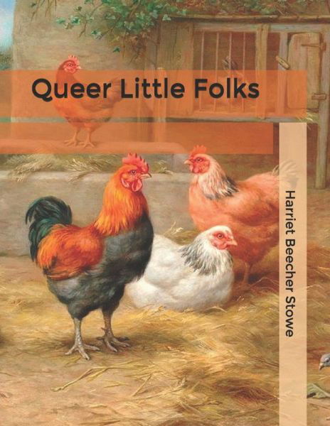 Cover for Harriet Beecher Stowe · Queer Little Folks (Paperback Bog) (2020)