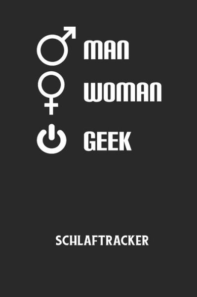 Cover for Schlaftracker Notizbuch · MAN WOMAN GEEK - Schlaftracker (Paperback Book) (2020)