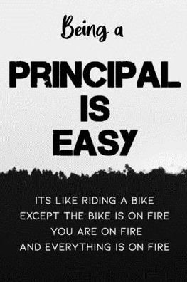 Cover for Occupational Gifts Publishing · Being A Principal Is Easy It's Like Riding A Bike Except the Bike is On Fire You're On Fire Everything is on Fire (Paperback Bog) (2020)