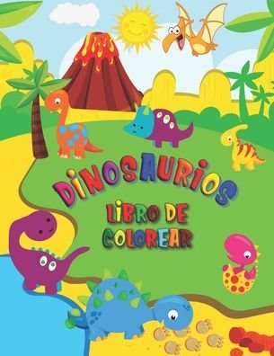 Cover for Infancia Perfecta · Dinosaurios Libro de Colorear (Paperback Book) (2020)