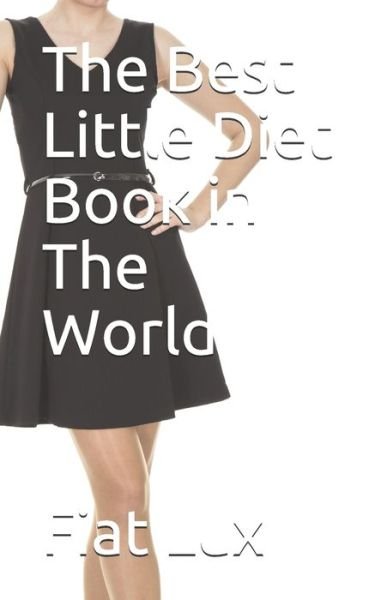 Cover for Fiat Lux · The Best Little Diet Book in the World (Pocketbok) (2020)