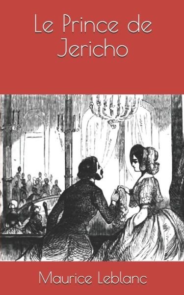 Le Prince de Jericho - Maurice Leblanc - Bücher - Independently Published - 9798674283058 - 11. August 2020