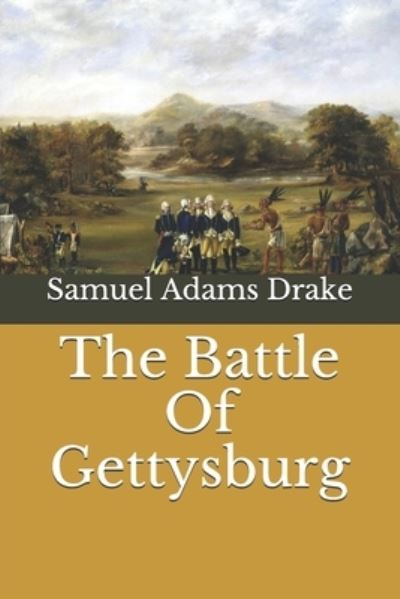 Cover for Samuel Adams Drake · The Battle Of Gettysburg (Paperback Book) (2020)