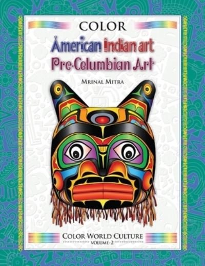 Cover for Mrinal Mitra · Color World Culture: American Indian Art &amp; Pre-Columbian Art - Color World Culture (Paperback Book) (2020)