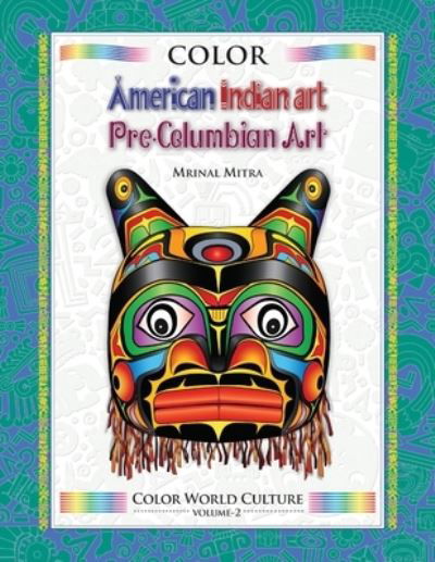 Cover for Mrinal Mitra · Color World Culture: American Indian Art &amp; Pre-Columbian Art - Color World Culture (Pocketbok) (2020)