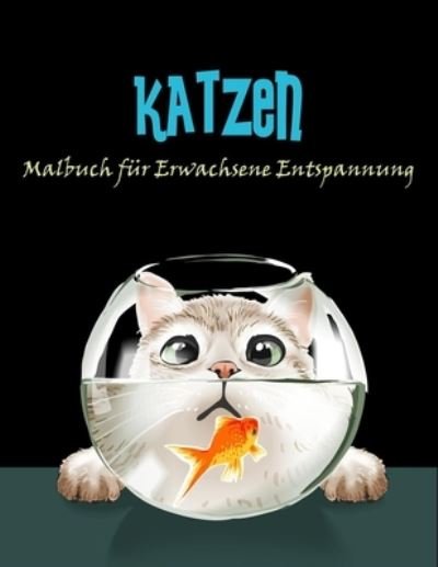 Cover for Mevin Ketoral · Katzen Malbuch fur Erwachsene Entspannung (Pocketbok) (2021)