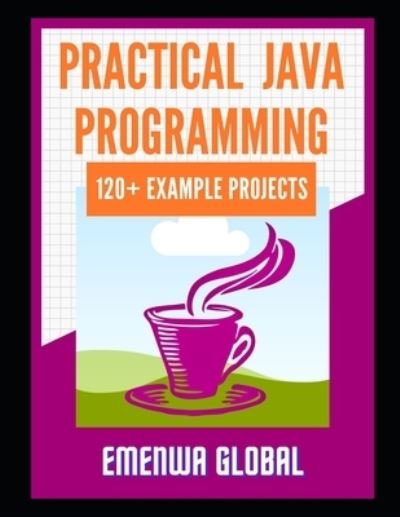 Cover for Ejike Ifeanyichukwu · 120+ Java Best Practices: 120+ Practical Java Programming Projects for Beginners (Pocketbok) (2021)