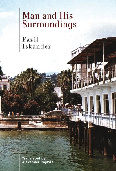 Cover for Fazil Iskander · Man and His Surroundings (Buch) (2023)