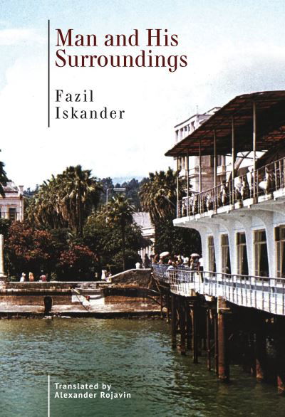 Cover for Fazil Iskander · Man and His Surroundings (Book) (2023)