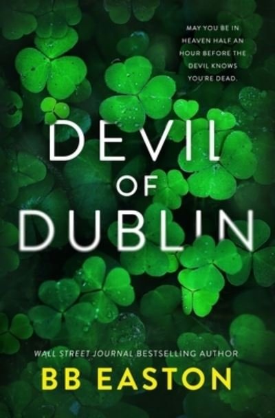 Cover for Bb Easton · Devil of Dublin: A Dark Irish Mafia Romance (Paperback Book) [Special edition] (2022)