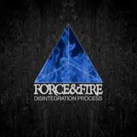 Disintegration Process - Force & Fire - Music - CODE 7 - THRONE RECORDS - 9956683794058 - May 6, 2016