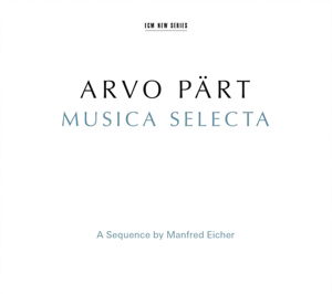 Musica Selecta - Arvo Pärt - Musique - CLASSICAL - 0028948119059 - 25 septembre 2015