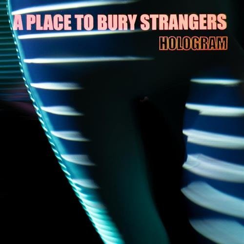 Cover for A Place to Bury Strangers · Hologram (LP) (2021)