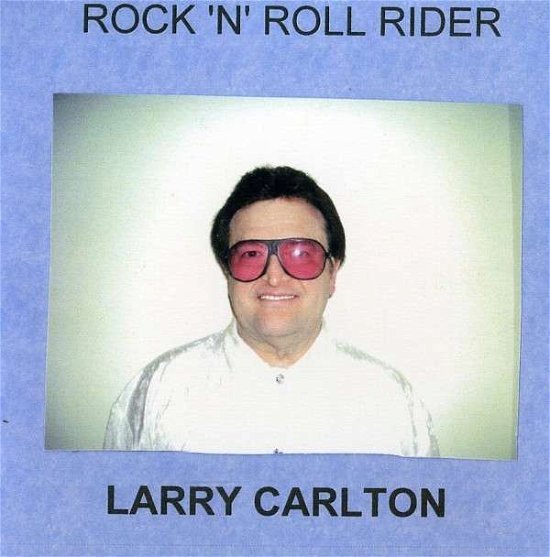 Cover for Larry Carlton · Rock N Roll Rider (CD) (2009)