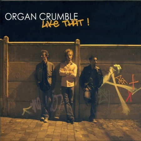 Cover for Organ Crumble · Like That ! (CD) (2022)