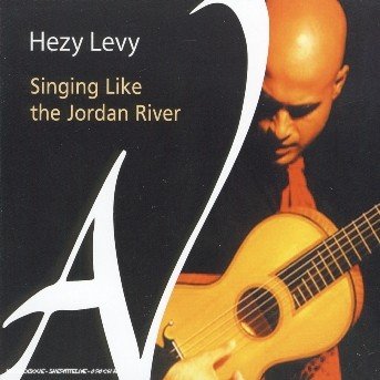 Cover for Hezy Levy · Singing Like the Jordan River (CD) [Digipak] (2009)