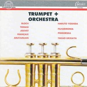 Trumpet & Orchestra - Bloch / Haruto,yoshida - Musikk - THOR - 4003913121059 - 1. september 1990