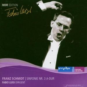 Schmidt / Middle German Radio Sym Orch / Luisi · Symphony 3 (CD) (2006)