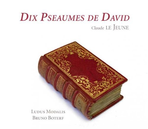 Cover for Ludus Modalis · Le Jeune: Ten Psalms Of David (CD) [Digipak] (2011)