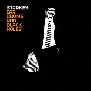 Cover for Starkey · Ear Drums and Black Holes (CD) [Japan Import edition] (2010)
