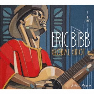 Cover for Eric Bibb · Global Griot (CD) [Japan Import edition] (2018)