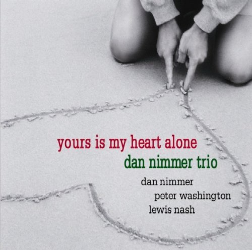 Cover for Dan Nimmer · Dan Nimmer Trio – Yours Is My Heart Alone (HDCD) [Japan Import edition] (2021)