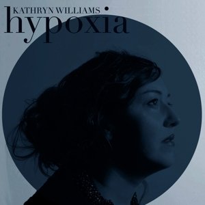 Cover for Kathryn Williams · Hypoxia (CD) (2015)