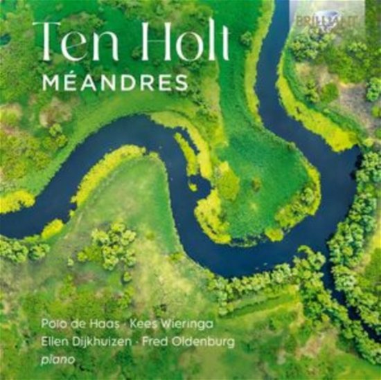 Polo De Haas / Kees Wieringa / Ellen Dijkhuizen / Fred Oldenburg · Ten Holt: Meandres (CD) (2024)