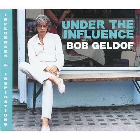 Cover for Bob Geldof · Under the Influence (CD) (2020)