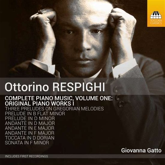 Complete Piano Music 1 - Respighi / Gatto - Muziek - TOCCATA - 5060113444059 - 2 augustus 2019