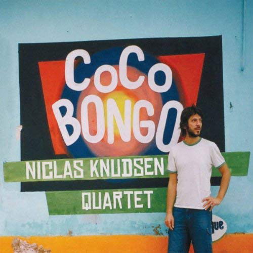 Coco Bongo - Niclas Knudsen Quartet - Musik - GTW - 5707471014059 - 1. august 2009