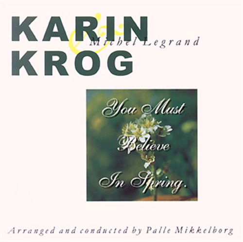 Krog, Karin / Palle Mikkelb · You Must Believe In Spring (CD) (2017)