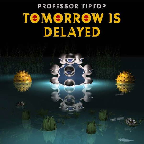 Cover for Professor Tip Top · Tomorrow is Delayed (CD) (2020)