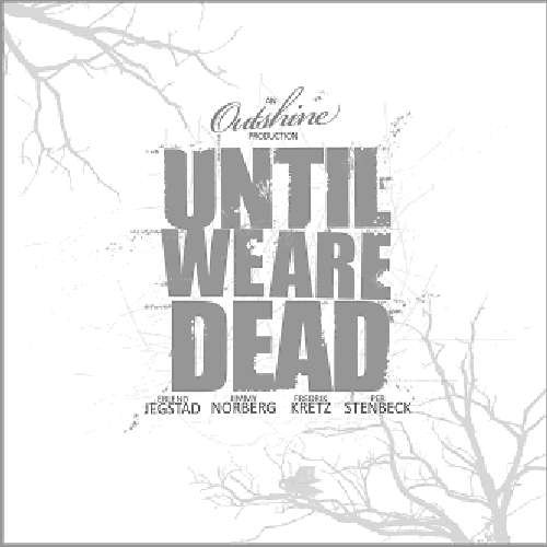 Until We Are Dead - Outshine - Musikk - DEAD TREE MUSIC - 7320470113059 - 19. april 2010