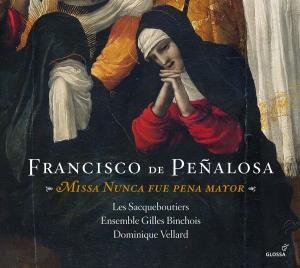 Cover for Penalosa / Sacqueboutiers / Egb / Vellard · Missa Nunca Fue Pena Mayor (CD) (2011)