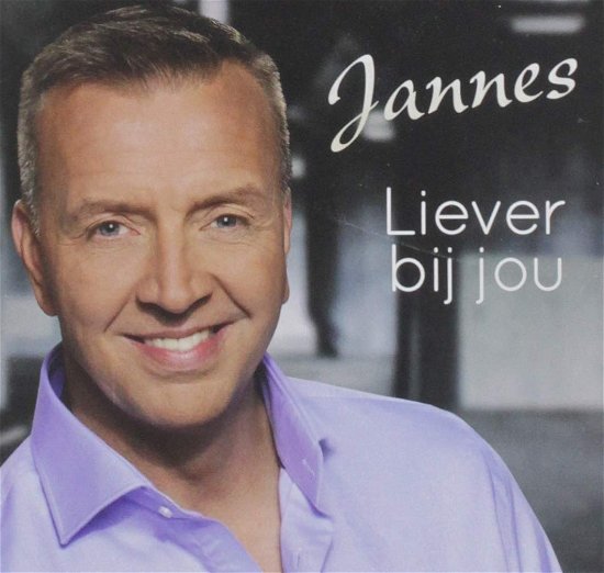 Liever Bij Jou - Jannes - Música - JANNES PRODUKTIES - 8714069108059 - 5 de julio de 2019