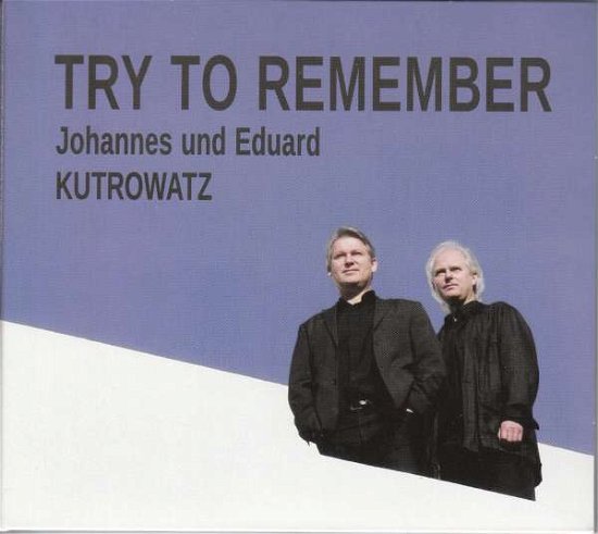 Cover for Kutrowatz,Eduard / Kutrowatz,Johannes · Try To Remember (CD) (2019)