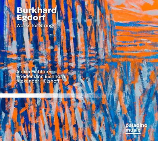 Burkhard Egdorf: Works for Strings - Eichhorn,alexia / Eichhorn,friedemann - Music - PALADINO MEDIEN - 9120040732059 - September 3, 2021