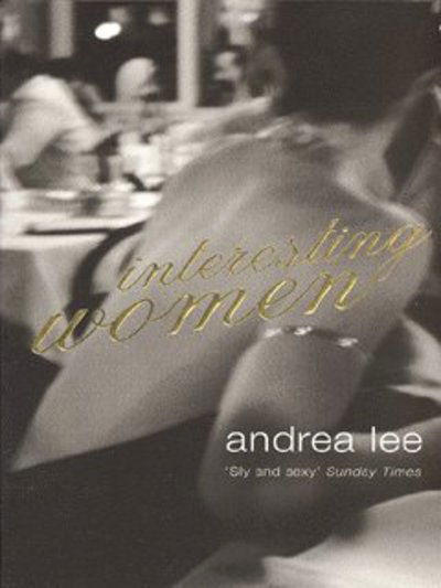 Cover for Andrea Lee · Interesting Women (Paperback Book) [New edition] (2003)