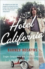 Cover for Barney Hoskyns · Hotel California: Singer-Songwriters and Cocaine Cowboys in the L.A. Canyons 1967–1976 (Paperback Bog) (2006)