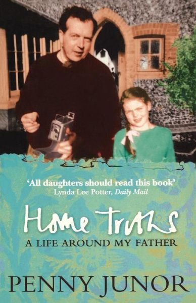 Cover for Penny Junor · Home Truths: Life Around My Father (Paperback Book) (2008)